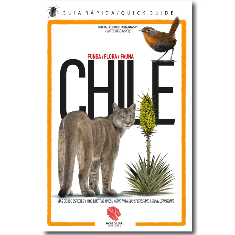 Guía Rápida - Flora, Fauna y Funga de Chile - Flora, Fauna y Funga de Chile